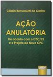 Acao anulatoria: de acordo com o cpc-73 e o projet - Jurua