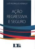 Ação Regressiva e Seguro - Ltr