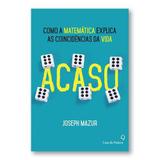 Acaso: Como a matemática explica as coincidências da vida - Editora leya