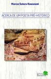 Acerca de um Poeta Pré-histórico - Barauna