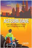 Acessibilidade - Edificacoes, Mobiliarios E Espacos Para Uma Real Inclusao / Silva/Henrique/Rocha - Wak ed