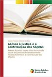 Acesso à Justiça e a contribuição dos SAJUGs - Novas edicoes academicas