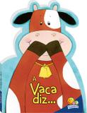 Achou! A vaca diz...muu!