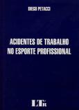 Acidentes de Trabalho no Esporte Profissional - Ltr