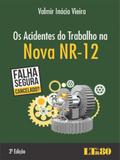 Acidentes do trabalho na nova nr-12, os - Ltr