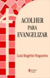 Acolher Para Evangelizar - Vozes