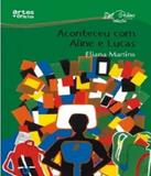 Aconteceu Com Aline E Lucas - Artes e oficios