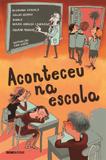 Aconteceu na escola - Globo livros