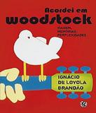 Acordei Em Woodstock - Viagem, Memorias, Perplexidades - Global