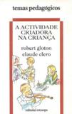 Actividade criadora na crianca, a - Editorial estampa