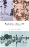 Açucar no vale do cafe, o - engenho central de lorena - 1881-1901 - Alameda