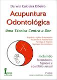 Acupuntura Odontológica - Uma Técnica Contra a Dor - 2ª Ed. - Icone