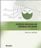 Acustica Aplicada No Controle Do Ruido - 02 Ed - Edgard blucher