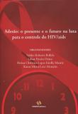 Adesão: o Presente e o Futuro na Luta para o Controle do HIV/aids - Funpec