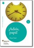Adiós, Papá! - Colección Leer en Espanol - Nivel 1 - Incluye Cd Audio - Moderna (paradidaticos)