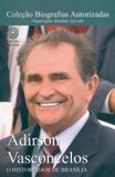 Adirson Vasconcelos-O Históriador de Brasília (Biografias Autorizadas) - Acleb