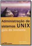 Administracao de sistemas unix: guia do iniciante - Ciencia moderna