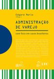 Administração de Varejo - com foco em casos brasileiros