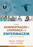 Administracao E Lideranca Em Enfermagem - Teoria E Pratica / Marquis/Huston - Artmed ed