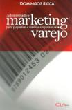 Administração e Marketing para Pequenas e Médias Empresas de Varejo - Cla editora