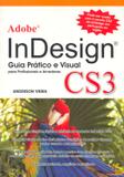 Adobe indesign cs3 - guia pratico e visual para profissionais e amadores - Alta books