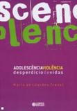 Adolescência - Violência - desperdício de vidas