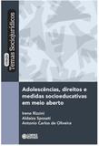 Adolescencias, direitos e medidas socioeducativas em meio aberto - Cortez