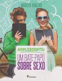 Adolescente - Um Bate-Papo Sobre Sexo - 02Ed/15 - Moderna