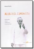 Adoravel comunista: historia politica, charme e co - Versal