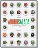 Adoro salada: 260 receitas saudaveis e variadas pa - Publifolha