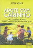 Adote com Carinho - Um Manual sobre Aspectos Essenciais da Adoção - Juruá