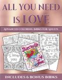Advanced Coloring Books for Adults (All You Need is Love) - West suffolk cbt service ltd