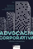 Advocacia Corporativa Reflexões e Perspectivas 2ª edição - Editora dplácido
