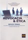 Advocacia e Etica - Novos Temas - 01Ed/17 - Del rey