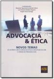 Advocacia e Ética: Novos Temas - Del rey