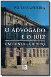 Advogado e o juiz, o: um conto juridico - Pillares