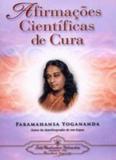 Afirmaçoes cientificas de cura - teoria e pratica da concentraçao - Omnisciencia