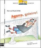 Agarra, Goleiro! - Edicoes sm - paradidatico