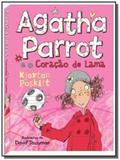Agatha parrot e o coracao de lama - Vale das letras