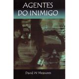 Agentes do Inimigo - David W. Measures - Memorial