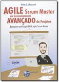 Agile Scrum Master no Gerenciamento Avançado de Projetos - Brasport livros