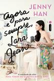 Agora e para sempre, Lara Jean - (Trilogia Para todos os garotos que já amei vol. 3)