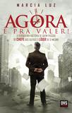 Agora é pra valer! - A verdadeira história de quem passou de chefe dos outros a líder de si mesmo
