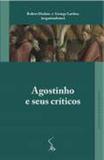 Agostinho e seus criticos - Ms business editora eireli - epp