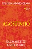 Agostinho - Educação e fé na Cidade de Deus