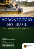 Agronegocio no brasil - uma perspectiva financeira - Saint paul editora