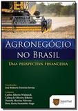 Agronegocio no brasil: uma perspectiva financeira - Saint paul editora
