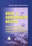Agua e saneamento basico - regimes juridicos e marcos regulatorios no ordenamento brasileiro - Livraria do advogado