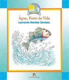 Agua, Fonte De Vida - Editora do brasil