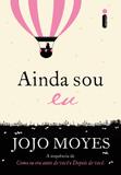 Ainda sou eu - (Trilogia Como eu era antes de você - livro três)